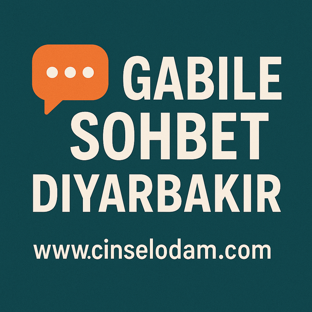 Gabile Sohbet Diyarbakır